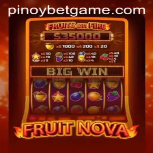 Exploring the Exciting World of FruitNova with Pinoybet: A Complete Guide