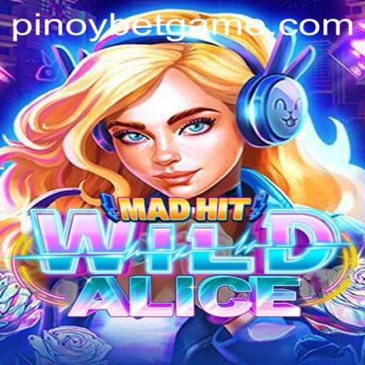 Exploring MadHitWildAlice: The New Craze in PinoyBet Gaming Scene