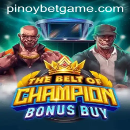 Exploring 'TheBeltOfChampionBonusBuy': A Thrilling New Game by Pinoybet